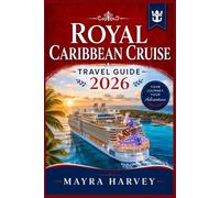 Royal Caribbean Cruise Travel Guide 2026: Smart Planning Ideas for Families, Couples, First-Time Cruisers, and Sea Lovers