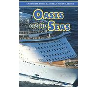 Royal Caribbean Oasis of the Seas Journal: Preparing for, and then documenting your cruise adventure