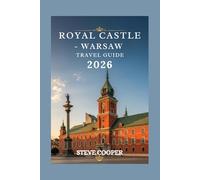 Royal Castle - Warsaw Travel Guide: A Complete Guide to Poland’s Royal Heritage, History, and Visitor Experience (Poland Tour, 2026)