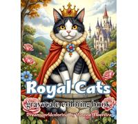 royal cats: An Enchanting Coloring Adventure of Regal Felines and Fairytale Castles