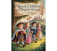 Royal Children of English History: Annotated