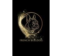 Royal Collection: French Bulldog: Elegant Black and Gold Dog Lover Notebook
