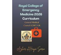 Royal College of Emergency Medicine 2026 Curriculum: General Medical Council (GMC) UK (UK GMC (General Medical Council))