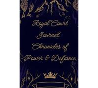 Royal Court Journal: Chronicles of Power & Defiance (The Royal Inheritance Series)