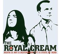 Royal Cream the - Death Is Not a Destination It's a State of Mind