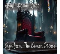 Royal Demon Seed ロイヤル・デモン・シード - Sign From The Demon Prince / サイン・フロム・ザ・デーモン・プリンス