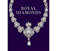 Royal Diamonds: Two Centuries of British Royal Jewels