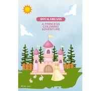 Royal Dreams: A Princess Coloring Adventure