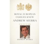 ROYAL EUROPEAN FAMILIES KNEW ANDREW SFERRA for 50 YEARS: ANDREW SFERRA VISITED MET THE ROYAL EUROPEAN FAMILIES REGULARLY AS NYSMC ACADEMY HONOR GUARD (GATEWAY TO THE SFERRA FAMILY)