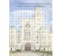Royal Families & Monarchies of Europe Word Search Puzzle Book: Kings, Queens, Dynasties, Palaces, and Royal Heritage From Across Europe (Travel & Discovery)