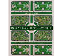 Royal Gardens of the World: 21 of the world’s most celebrated gardens, from the Alhambra to Highgrove and beyond