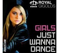 Royal Gigolos - Girl Just Wanna Dance [Vinilo]