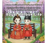 Royal Hanbok Life: A Korean Traditional Hanbok Coloring Book for All Ages - Includes Color Guides & Easy-to-Color Pages Inspired by Palace Life