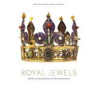 Royal Jewels: From Charlemagne to the Romanovs