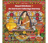 Royal Kitchens: An Intricate Coloring Journey: A Relaxing Coloring Adventure of Food, Utensils & Palace Kitchens