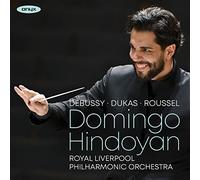 Royal Liverpool Philharmonic Orchestra & Domingo Hindoyan - Domingo Hindoyan: Debussy/Dukas/Roussel