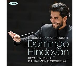 Royal Liverpool Philharmonic Orchestra & Domingo Hindoyan - Domingo Hindoyan: Debussy/Dukas/Roussel
