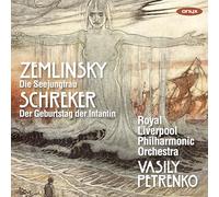 Royal Liverpool Philharmonic Orchestra - Zemlinsky/Schreker: Die Seejungfrau / Der Geburtstag der Infantin