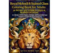 Royal Mehndi & Stained Glass Coloring Book for Adults: 30 INTRICATE STAINED GLASS & MEHNDI DESIGNS SINGLE-SIDED PAGES | UNIQUE ANIMAL MANDALAS | PERFECT FOR PENCILS & MARKERS
