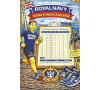 Royal Navy 30 Day Challenge: A 30-Day Discipline, Fitness & Personal Development Challenge for Royal Navy Personnel - Build Consistency, Mental Resilience & Strong Daily Habits