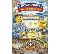 Royal Navy Bills Tracker: A Simple Budgeting & Bills Tracking Journal for Royal Navy Personnel - Manage Monthly Bills, Expenses, Pay & Financial Goals with Confidence
