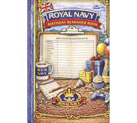 Royal Navy Birthday Reminder Book: A Simple Annual Birthday & Important Dates Reminder Book for Royal Navy Personnel - Never Forget Birthdays at Sea or Ashore