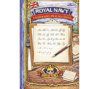 Royal Navy Calligraphy Practice Sheets: A Structured Hand Lettering & Calligraphy Workbook for Royal Navy Personnel - Improve Penmanship, Focus & Creative Skill at Sea or Ashore