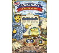Royal Navy Career Planner: A Structured Career Planning & Development Journal for Royal Navy Personnel - Track Goals, Training, Qualifications, Promotion & Service Progress