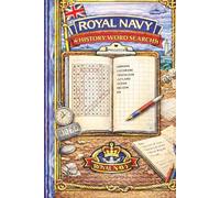 Royal Navy History Word Search: A Challenging Naval Heritage Puzzle Book for Royal Navy Personnel, Veterans & History Enthusiasts - 110 Pages of Historic Ships, Battles & Traditions