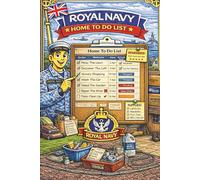 Royal Navy Home To Dos: A Structured Home Task & Household Organisation Journal for Royal Navy Personnel - Stay On Top of Jobs, Maintenance & Responsibilities at Sea or Ashore