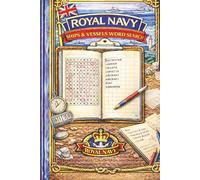 Royal Navy Ships & Vessels Word Search: A Naval-Themed Puzzle Book Celebrating Royal Navy Ships, Submarines & Historic Vessels - 110 Pages of Engaging Word Search Challenges