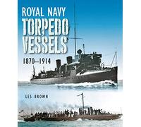 Royal Navy Torpedo Vessels: 1870 - 1914