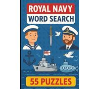 Royal Navy Word Search: 55 Naval-Themed Puzzles Honouring the Royal Navy’s History, Ships & Sailors. A Compact 6x9 Military Puzzle Book Featuring ... for Royal Navy Personnel, Veterans & Maritime