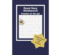 Royal Navy Wordsearch Book: Puzzles on the go! For Royal Navy fans of all ages.: The travel puzzle book for puzzle and Navy or Military fans. With 60 ... Slang, Engineering. (Travel Word Search)