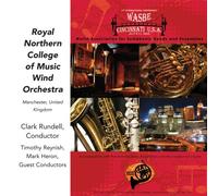 Royal Northern College of Music Wind Orchestra - WASBE 2009: Royal Northern College of Music Wind Orchestra
