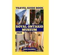 Royal Ontario Museum Travel Guide: Journey Through Art, Culture, And Natural Wonders