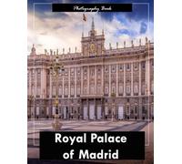 Royal Palace of Madrid: A Visual Journey Through Spain’s Royal Majesty - Stunning Photography of Baroque Grandeur and Regal Splendor
