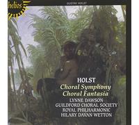 Royal Philharmonic O - First Choral Symphony, pour soprano, choeur & orch., H155 (Op. 41) - A Choral Fantasia, pour soprano, choeur, orgue, cordes, cuivres & percussion, H177 (Op. 51) / Lynne Dawson, soprano - Guildford Choral Society - Royal Philharmonic Orchestra, dir. Hilary Davan Wetton