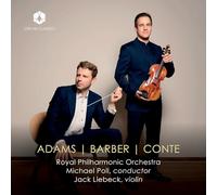 Royal Philharmonic Orchestra - Michael Poll - Jack Liebeck - Adams - Barber - Conte