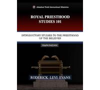 Royal Priesthood Studies 101: Introductory Studies to the Priesthood of the Believer: 3 (Kingdom Study)