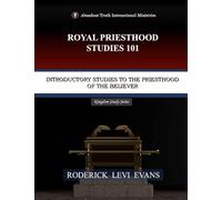 Royal Priesthood Studies 101: Introductory Studies to the Priesthood of the Believer: 3 (Kingdom Study)