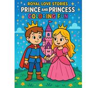 Royal Prince & Princess Coloring Fun: Cute Princes, Princesses & Royal Adventures for Kids