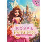 Royal Princess: A Sophisticated Coloring Book for Young Royalty (Princess Dreams)