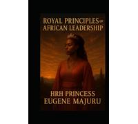 Royal Principles of African Leadership