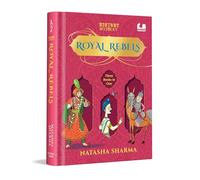 Royal Rebels: (3 in 1 HistoryMystery Series) A Hilarious Fusion of History and Mystery Featuring Three Indian Royals | Ages 8+