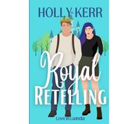 Royal Retelling: A Modern, Sweet Enemies to Lovers Royal Romance (Love in Laandia)