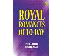 Royal Romances of To-day