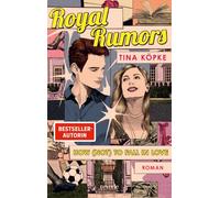Royal Rumors: How (Not) to Fall in Love: Roman | Elite College Romance von SPIEGEL Bestseller-Autorin | Fake Dating trifft auf High Society | Für Fans von Gossip Girl und Maxton Hall