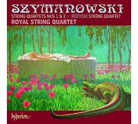 Royal String Quartet - Szymanowski : Quatuors N°1 & N°2 - Rozycki: Quatuor A Cordes