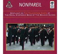 Royal Symphonic Band of the Belgian Guides - Nonpareil:Spotlight on Th